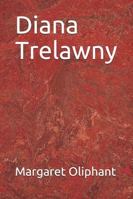 Diana Trelawny by Margaret Oliphant