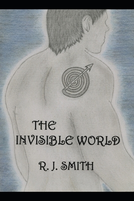 The Invisible World by R. J. Smith