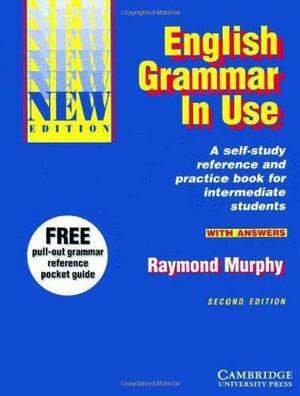 English Grammar in Use With Answers: Reference and Practice for Intermediate Students by Raymond Murphy