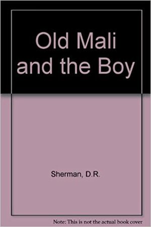 Old Mali And The Boy by D.R. Sherman