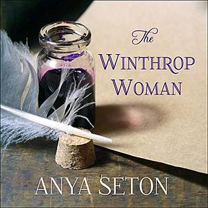 The Winthrop Woman by Anya Seton