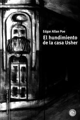 El hundimiento de la casa Usher by Edgar Allan Poe