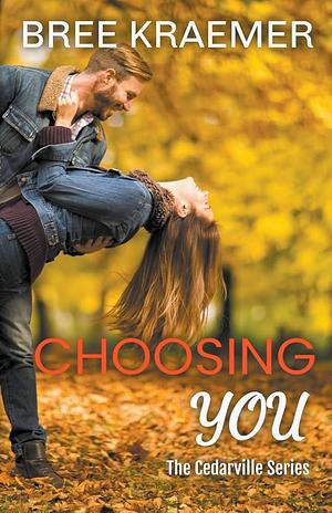 Choosing You by Bree Kraemer