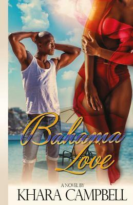 Bahama Love by Khara Campbell