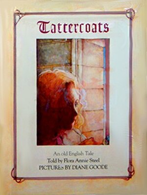 Tattercoats: An Old English Tale by Flora Annie Steel