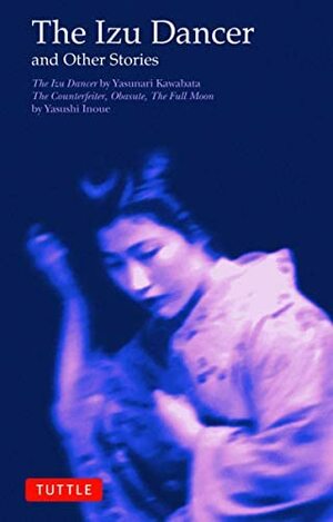 The Izu Dancer And Other Stories by Yasushi Inoue, Yasunari Kawabata, Edward G. Seidensticker