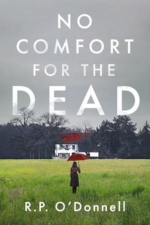 No Comfort for the Dead: An Irish Library Mystery by R.P. O'Donnell, R.P. O'Donnell