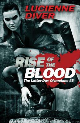 Rise of the Blood by Lucienne Diver