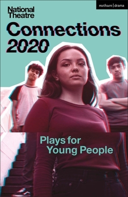 National Theatre Connections 2020: Plays for Young People by Mojisola Adebayo, Chris Bush, Alison Carr