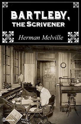 Bartleby, the Scrivener by Herman Melville
