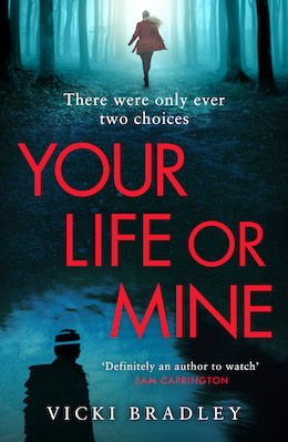 Your Life or Mine by Vicki Bradley