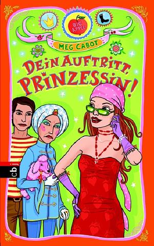 Dein Auftritt, Prinzessin! by Meg Cabot