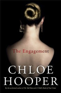 The Engagement by Chloe Hooper