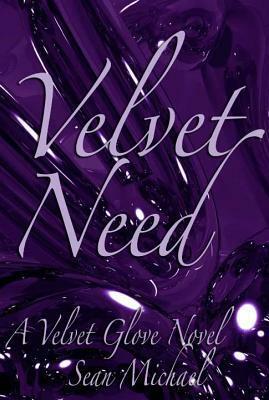 Velvet Need by Sean Michael