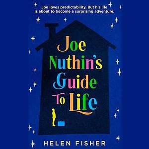 Joe Nuthin's Guide to Life by Helen Fisher