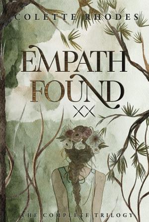 Empath Found: The Complete Trilogy by Colette Rhodes