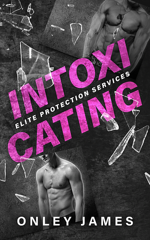 Intoxicating by Onley James