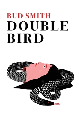 Double Bird by Bud Smith