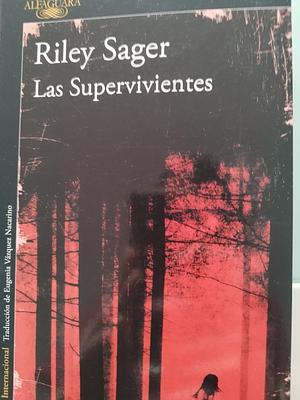 Las supervivientes by Riley Sager