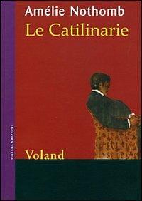 Le Catilinarie by Amélie Nothomb