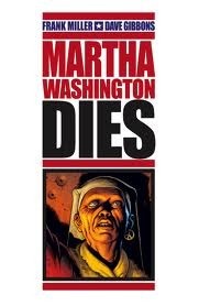 Martha Washington Dies by Frank Miller, Dave Gibbons