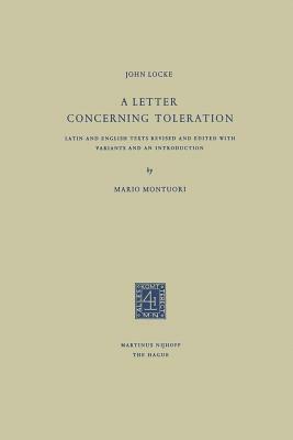 A Letter Concerning Toleration: Latin and English Texts Revised and Edited with Variants and an Introduction by John Locke
