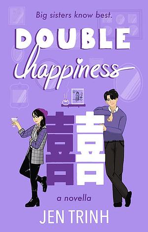 Double Happiness by Jen Trinh