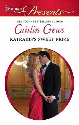 Katrakis's Sweet Prize by Caitlin Crews