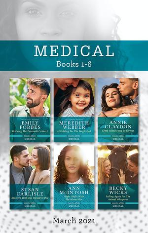 Medical Box Set Mar 2021/Rescuing the Paramedic's Heart/A Wedding for the Single Dad/Greek Island Fling to Forever/Reunited with Her Daredevi by Meredith Webber, Annie Claydon, Ann McIntosh, Susan Carlisle, Becky Wicks, Emily Forbes