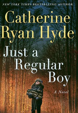 Just a Regular Boy by Catherine Ryan Hyde
