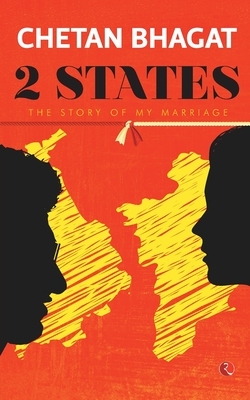 2 States: The Story Of My Marriage by Chetan Bhagat