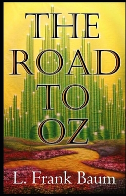 The Road to Oz Annotated by L. Frank Baum