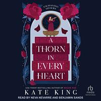 A Thorn in Every Heart by Kate King