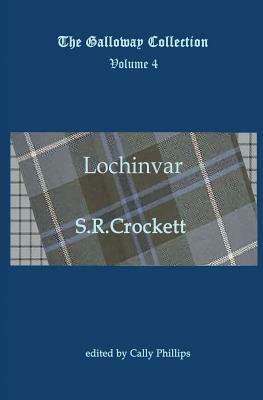 Lochinvar by S.R. Crockett