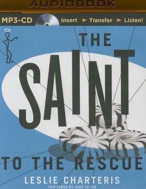 The Saint to the Rescue by Leslie Charteris