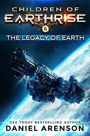 The Legacy of Earth by Daniel Arenson