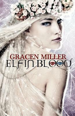 Elfin Blood by Gracen Miller