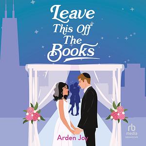 Leave This Off the Books by Arden Joy