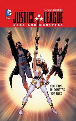 Justice League: Gods and Monsters: From the Hit Animated Film by Bruce Timm, J.M. DeMatteis