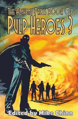 The Alchemy Press Book of Pulp Heroes 3 by 