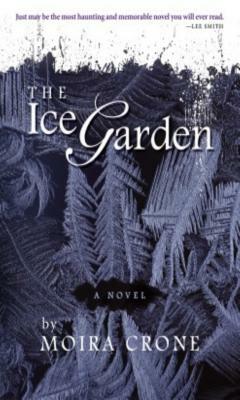 The Ice Garden by Moira Crone