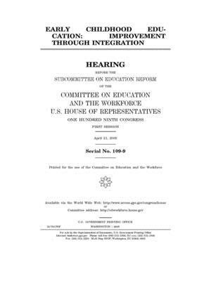 Early childhood education: improvement through integration by United St Congress, United States House of Representatives, Committee on Education and the (house)