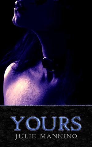 Yours by Julie Mannino