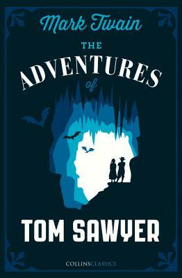 The Adventures of Tom Sawyer (Collins Classics) by Mark Twain