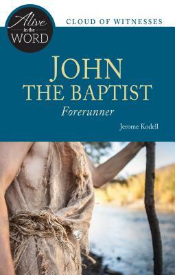 John the Baptist, Forerunner by Jerome Kodell