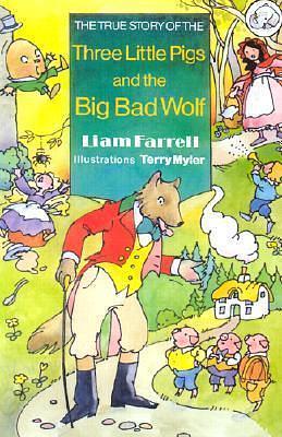 The True Story of the Three Little Pigs and the Big Bad Wolf by Terry Myler, Terry Myler