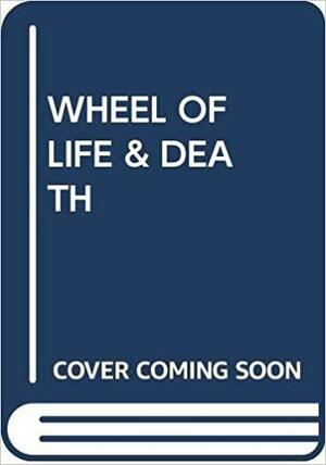 The Wheel of Life & Death by Philip Kapleau