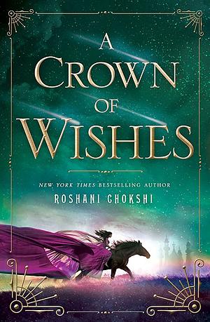 A Crown of Wishes by Roshani Chokshi