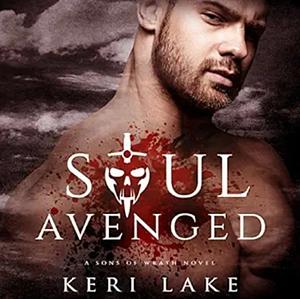 Soul Avenged (Sons of Wrath, #1) by Keri Lake