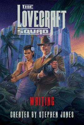 The Lovecraft Squad: Waiting by Stephen Jones